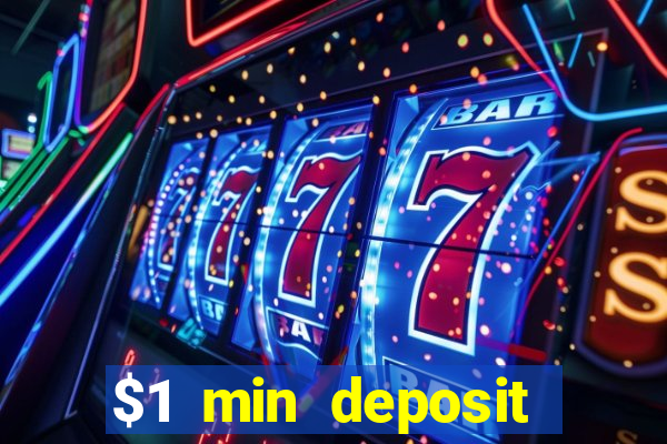 $1 min deposit online casino