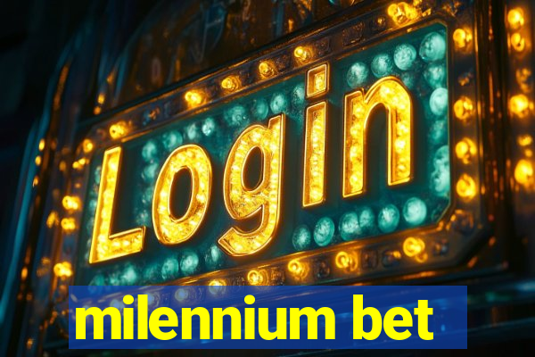 milennium bet