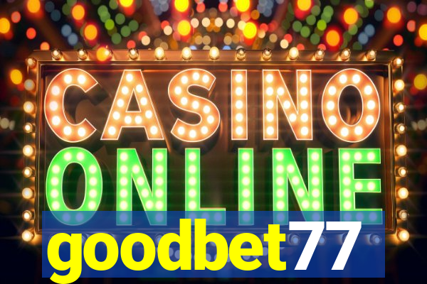 goodbet77