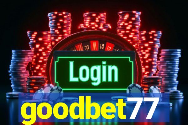 goodbet77