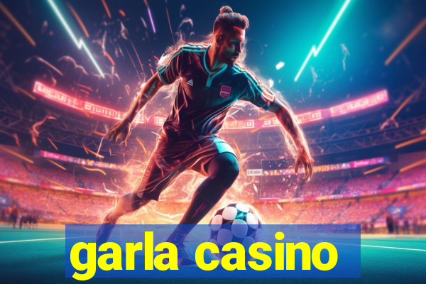 garla casino