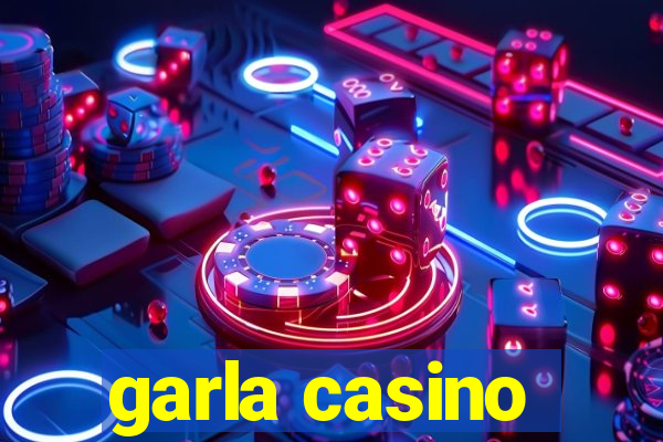 garla casino