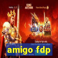 amigo fdp