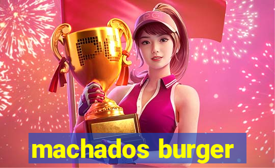 machados burger