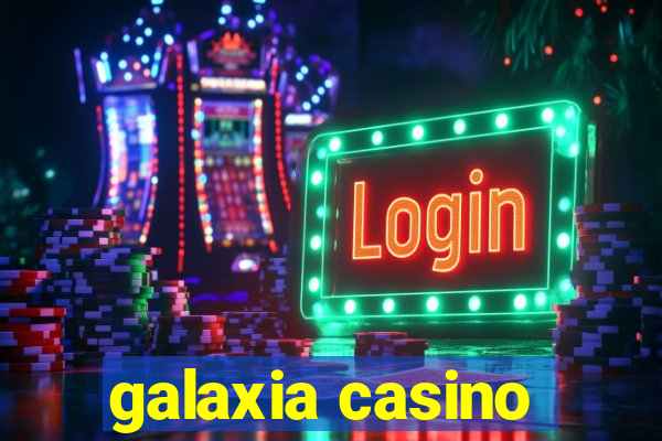 galaxia casino