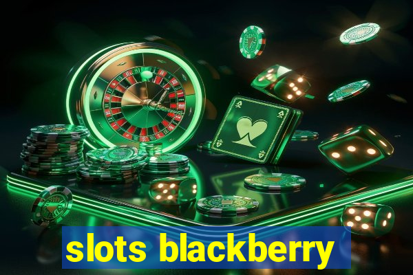 slots blackberry