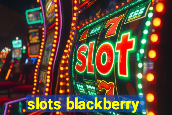 slots blackberry