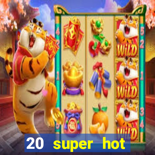 20 super hot casino game