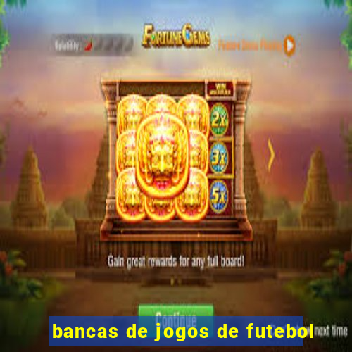 bancas de jogos de futebol