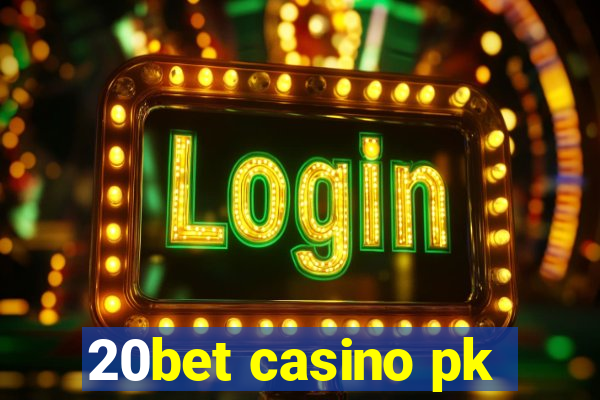 20bet casino pk