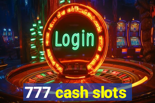 777 cash slots