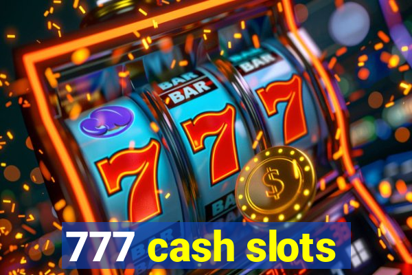 777 cash slots