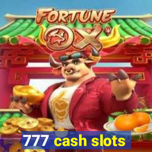 777 cash slots