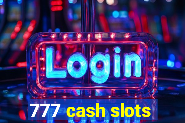 777 cash slots