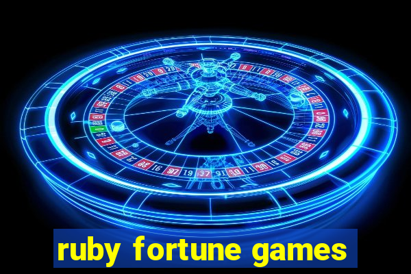 ruby fortune games