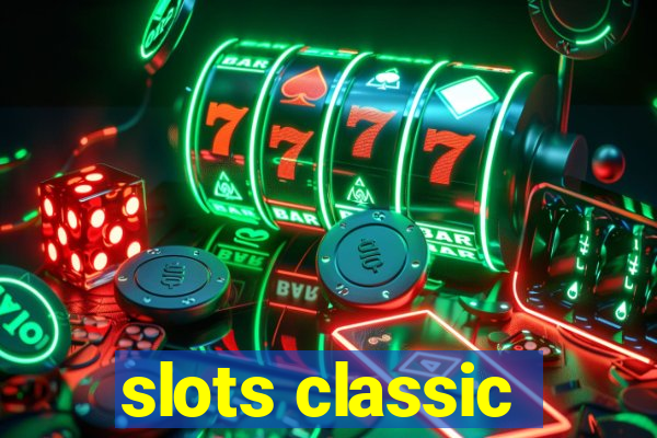 slots classic