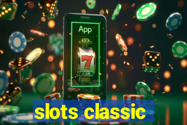 slots classic