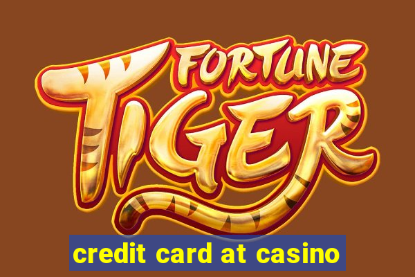 credit card at casino