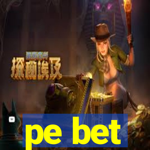 pe bet