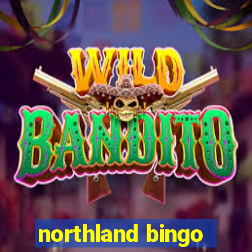 northland bingo