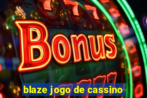 blaze jogo de cassino