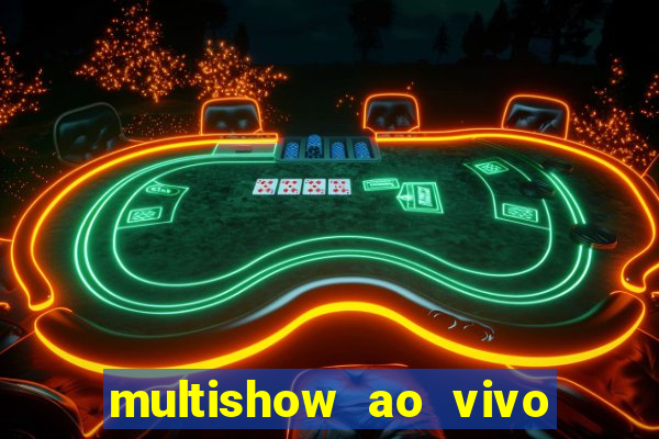 multishow ao vivo online gratis