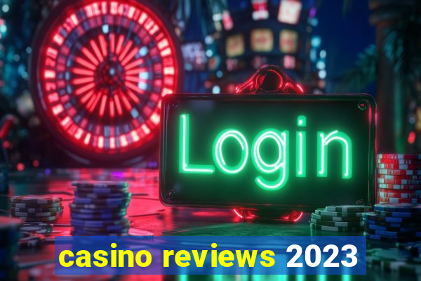 casino reviews 2023