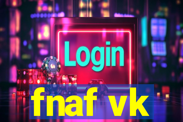 fnaf vk