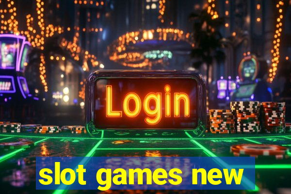 slot games new