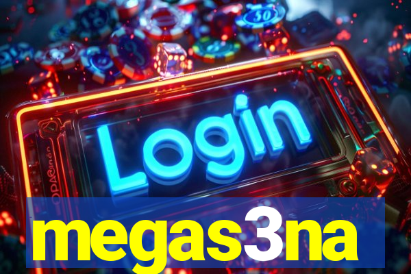 megas3na