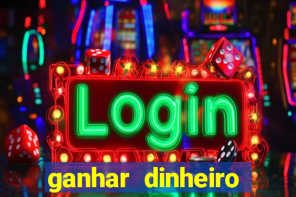 ganhar dinheiro jogando sem deposito