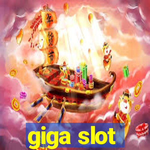 giga slot