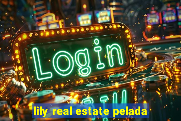 lily real estate pelada