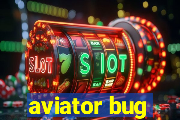 aviator bug