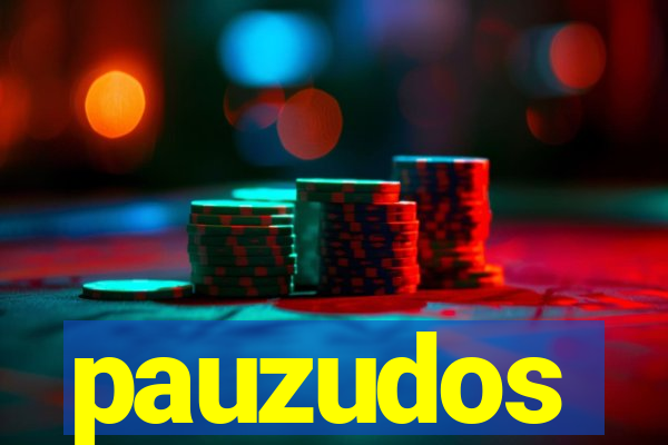 pauzudos