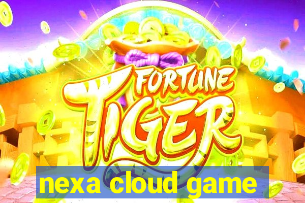 nexa cloud game