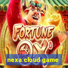 nexa cloud game