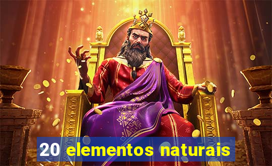 20 elementos naturais