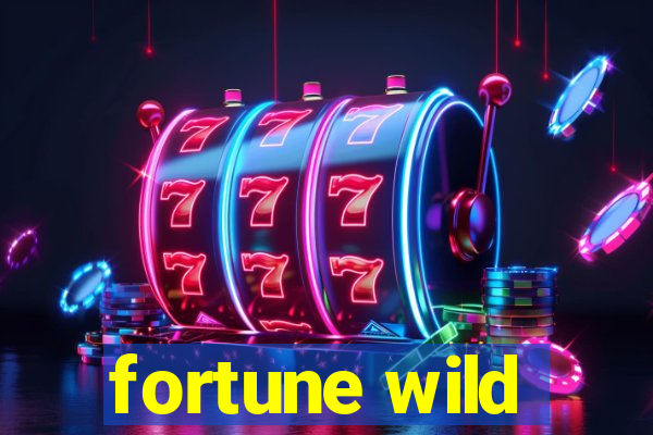 fortune wild