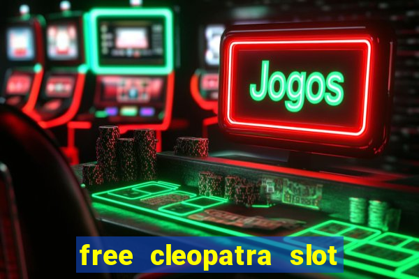 free cleopatra slot machine games