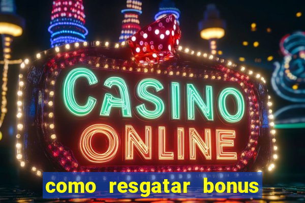 como resgatar bonus estrela bet