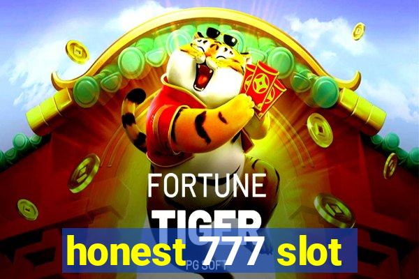 honest 777 slot