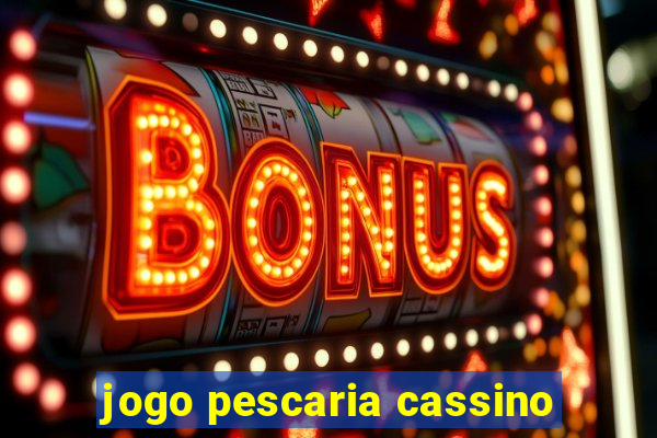 jogo pescaria cassino