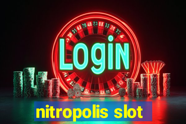 nitropolis slot