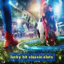 lucky hit classic slots