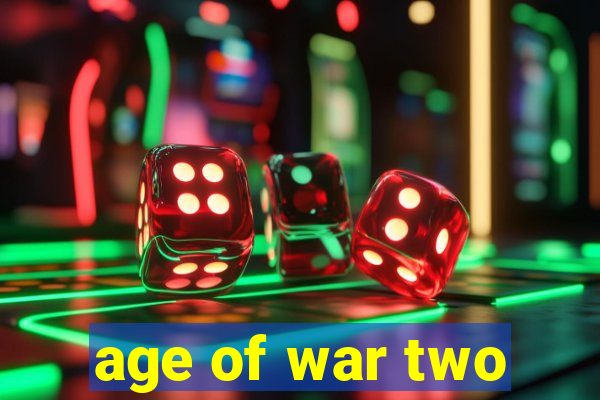 age of war two