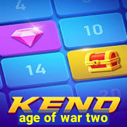 age of war two