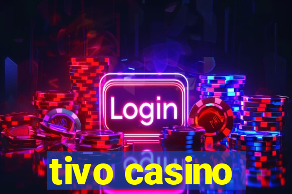 tivo casino