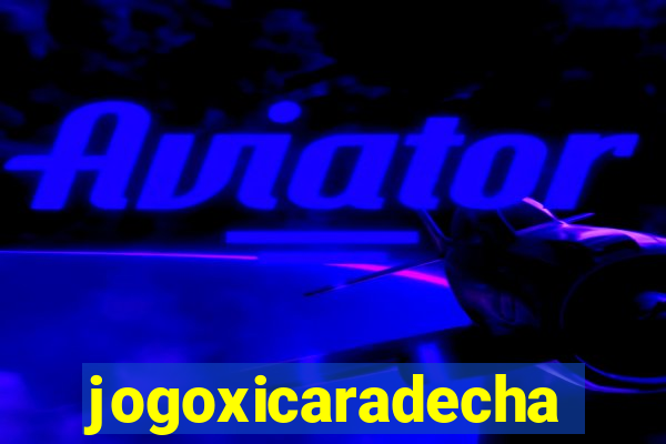 jogoxicaradecha