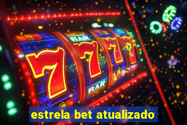 estrela bet atualizado